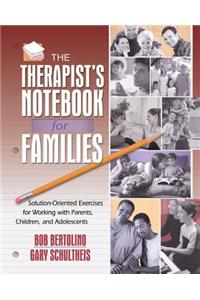 The Therapist's Notebook for Families: Solution-Oriented Exercises for Working with Parents, Children, and Adolescents