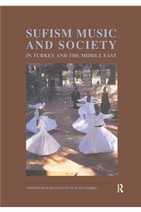 Sufism, Music and Society in Turkey and the Middle East