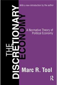 Discretionary Economy: A Normative Theory of Political Economy