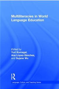 Multiliteracies in World Language Education