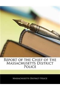 Report of the Chief of the Massachusetts District Police