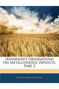 Henwood's Observations on Metalliferous Deposits, Part 2