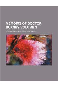 Memoirs of Doctor Burney Volume 3