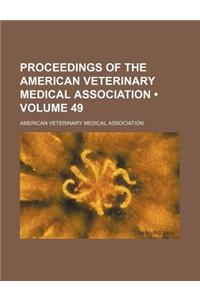 Proceedings of the American Veterinary Medical Association (Volume 49)