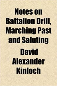 Notes on Battalion Drill, Marching Past and Saluting