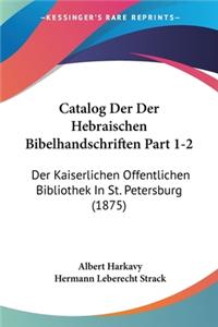 Catalog Der Der Hebraischen Bibelhandschriften Part 1-2