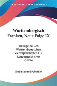 Wurttembergisch Franken, Neue Folge IX