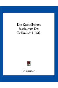 Die Katholischen Bisthumer Des Erdkreises (1861)