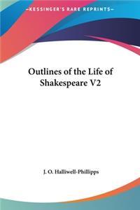 Outlines of the Life of Shakespeare V2