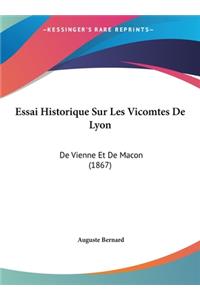 Essai Historique Sur Les Vicomtes de Lyon