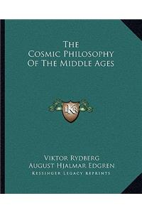 The Cosmic Philosophy Of The Middle Ages