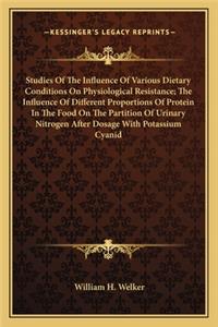 Studies Of The Influence Of Various Dietary Conditions On Physiological Resistance; The Influence Of Different Proportions Of Protein In The Food On The Partition Of Urinary Nitrogen After Dosage With Potassium Cyanid