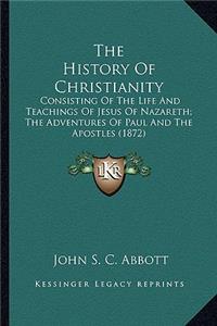 History of Christianity the History of Christianity