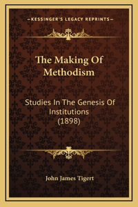 The Making of Methodism