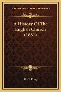 A History Of The English Church (1881)