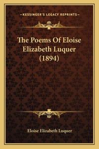 Poems Of Eloise Elizabeth Luquer (1894)