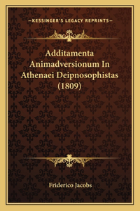 Additamenta Animadversionum In Athenaei Deipnosophistas (1809)