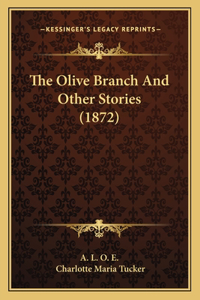 Olive Branch And Other Stories (1872)