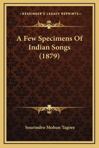 A Few Specimens Of Indian Songs (1879)