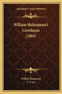 William Shakespeare's Coriolanus (1864)