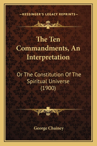 The Ten Commandments, An Interpretation