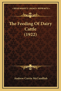 The Feeding Of Dairy Cattle (1922)