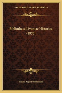 Bibliotheca Livoniae Historica (1870)