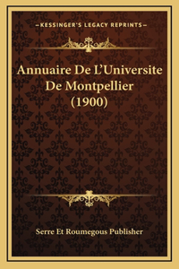 Annuaire De L'Universite De Montpellier (1900)