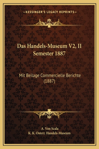 Das Handels-Museum V2, II Semester 1887