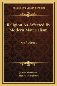 Religion As Affected By Modern Materialism