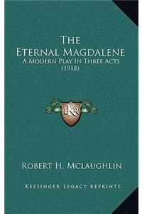 The Eternal Magdalene