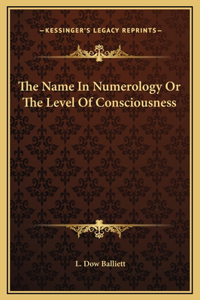 The Name In Numerology Or The Level Of Consciousness