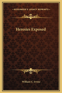 Heresies Exposed