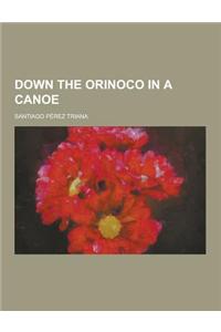 Down the Orinoco in a Canoe