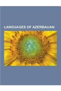 Languages of Azerbaijan: Russian Language, Turkish Language, Armenian Language, Ukrainian Language, Kurdish Language, Georgian Language, Talysh