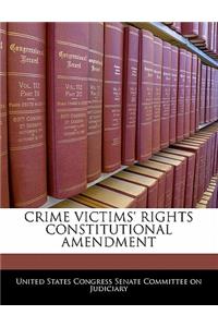 Crime Victims' Rights Constitutional Amendment
