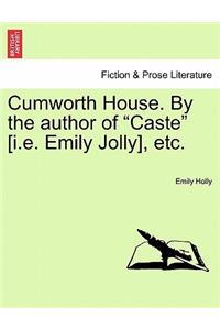 Cumworth House. by the Author of 
