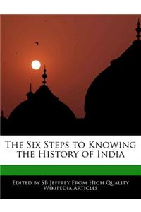 The Six Steps to Knowing the History of India