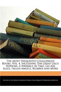 The Most Frequently Challenged Books, Vol. 4, Including the Great Gilly Hopkins, a Wrinkle in Time, Go Ask Alice, Fallen Angels, Blubber and More