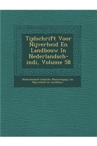Tijdschrift Voor Nijverheid En Landbouw in Nederlandsch-Indi, Volume 58