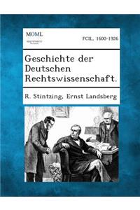 Geschichte Der Deutschen Rechtswissenschaft.