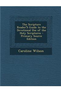 Scripture Reader's Guide to the Devotional Use of the Holy Scriptures