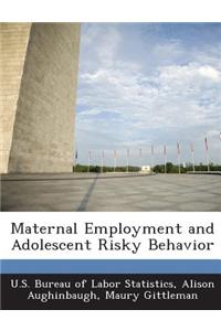 Maternal Employment and Adolescent Risky Behavior