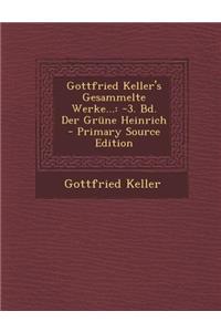 Gottfried Keller's Gesammelte Werke...