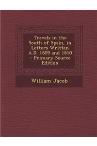 Travels in the South of Spain, in Letters Written A.D. 1809 and 1810