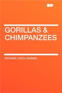 Gorillas & Chimpanzees