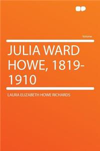Julia Ward Howe, 1819-1910