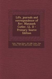 Life, Journals and Correspondence of REV. Manasseh Cutler, LL. D