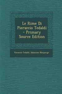 Le Rime Di Pieraccio Tedaldi - Primary Source Edition