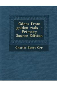 Odors from Golden Vials